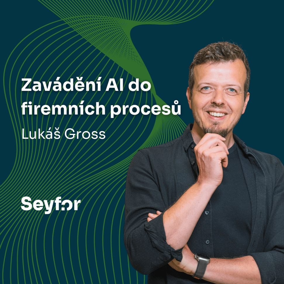 Lukáš Gross ze společnosti Seyfor na miniatuře k videu o zavádění AI do firemních procesů